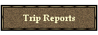 Trip Reports