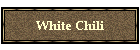 White Chili